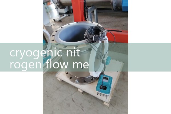 cryogenic nitrogen flow meter