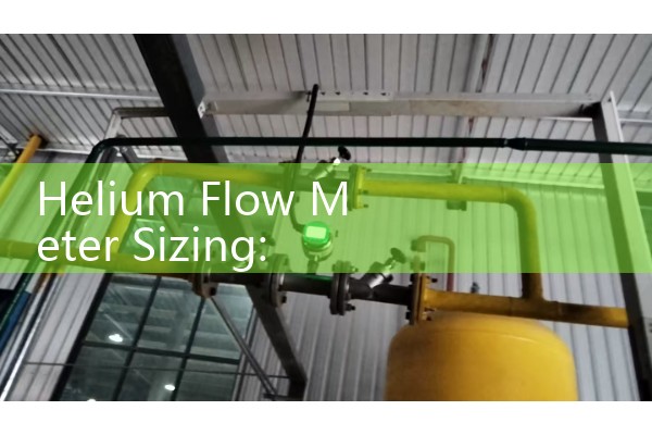 Helium Flow Meter Sizing: Ultra-Tight Thermal Mass Controllers to Prevent Expensive Gas Leakage